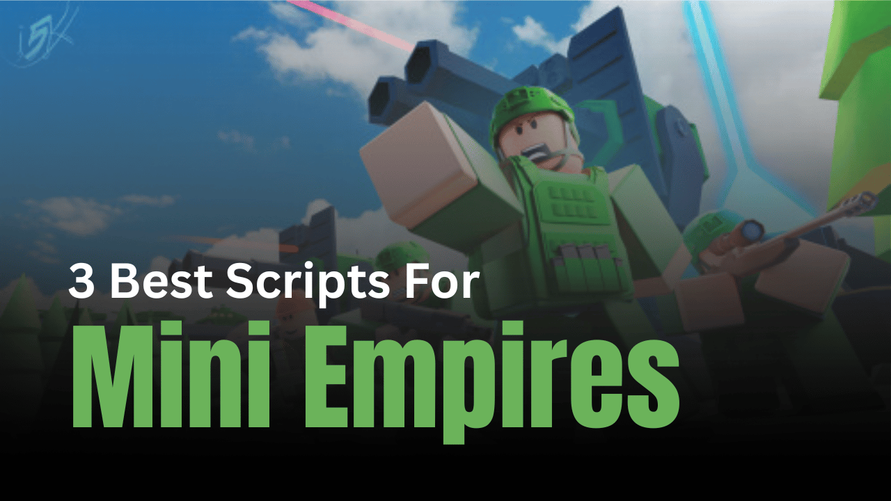 3 Best Mini Empires Scripts