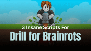 3 Insane Drill for Brainrots Scripts