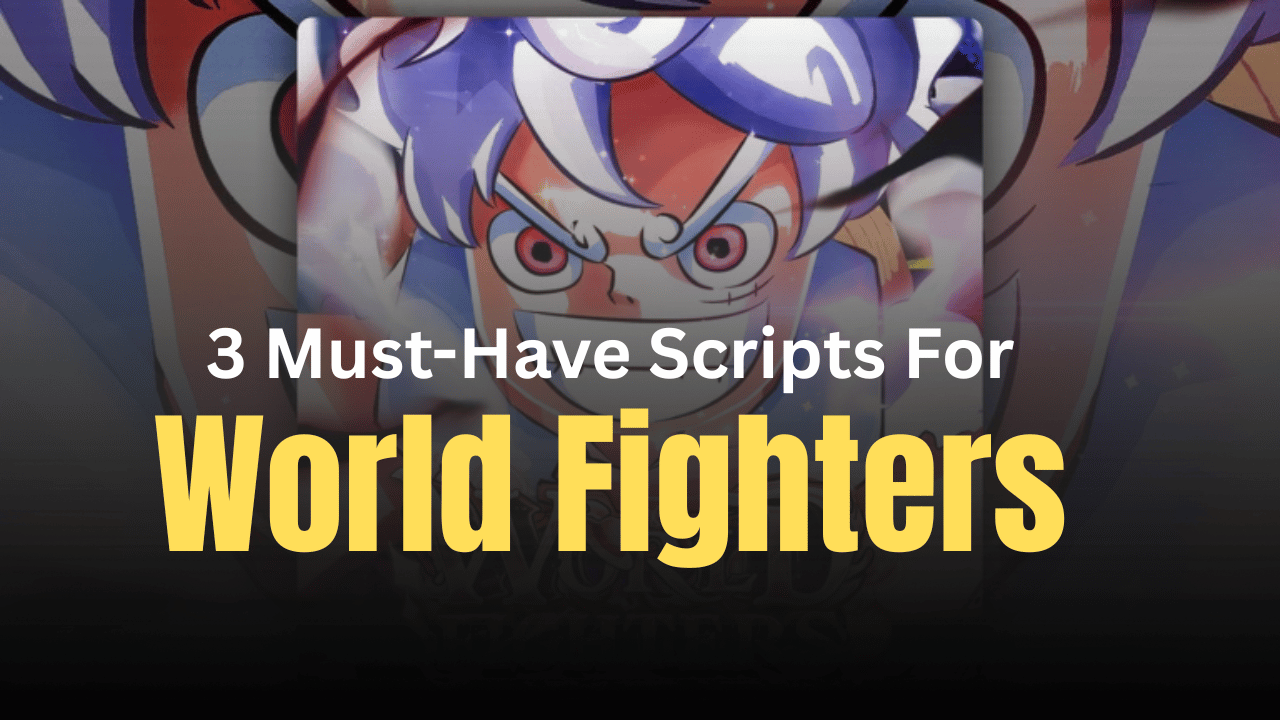 3 Must-Have World Fighters Scripts
