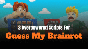 3 Overpowered Guess My Brainrot Scripts