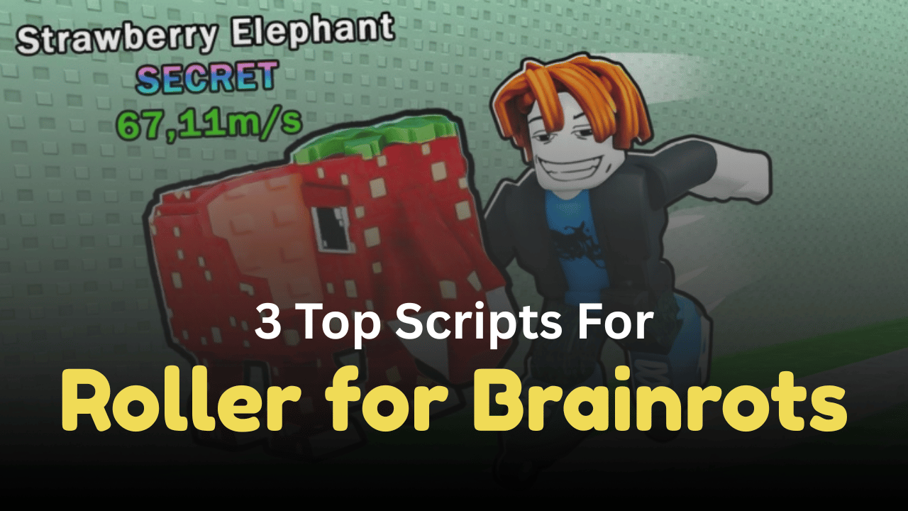 3 Top Roller for Brainrots Scripts