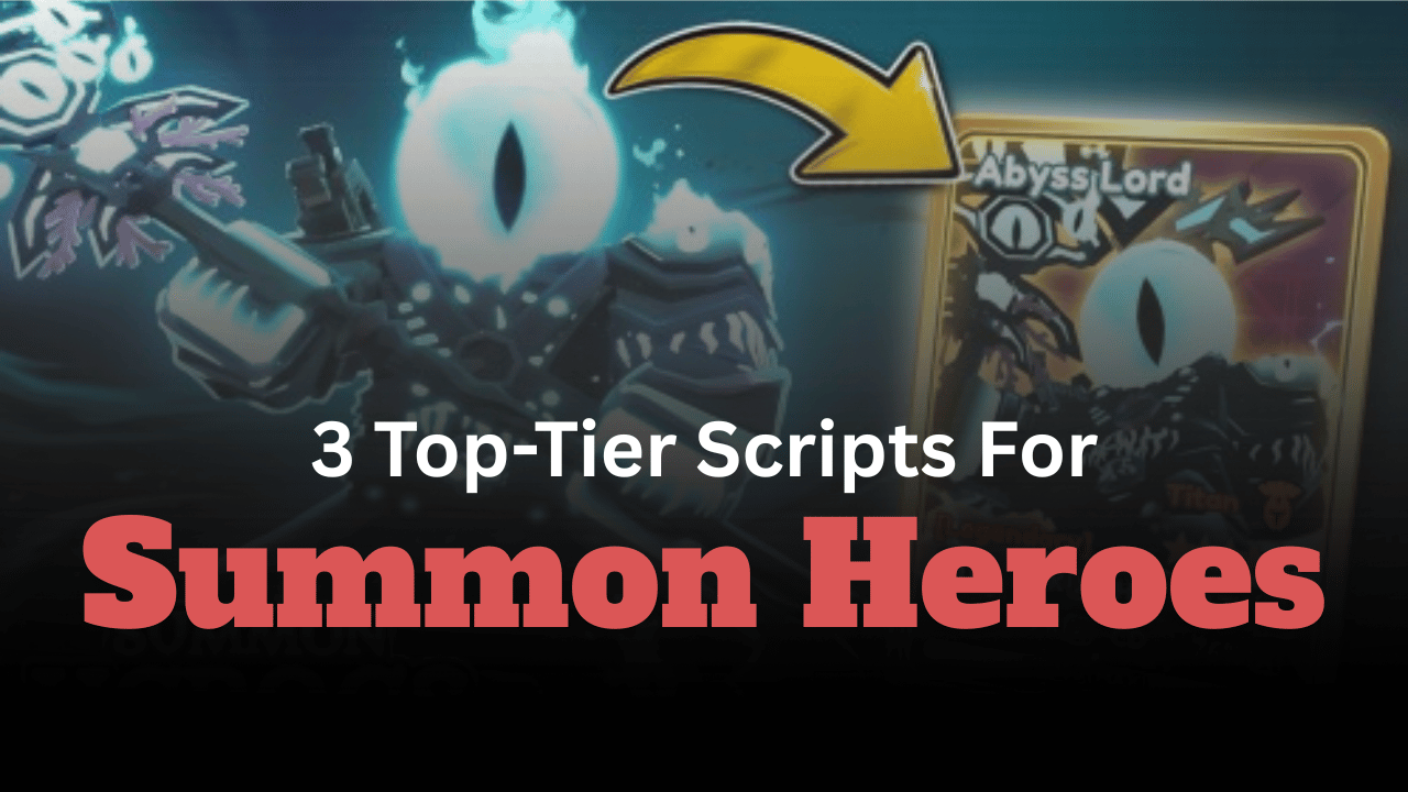 3 Top-Tier Summon Heroes Scripts