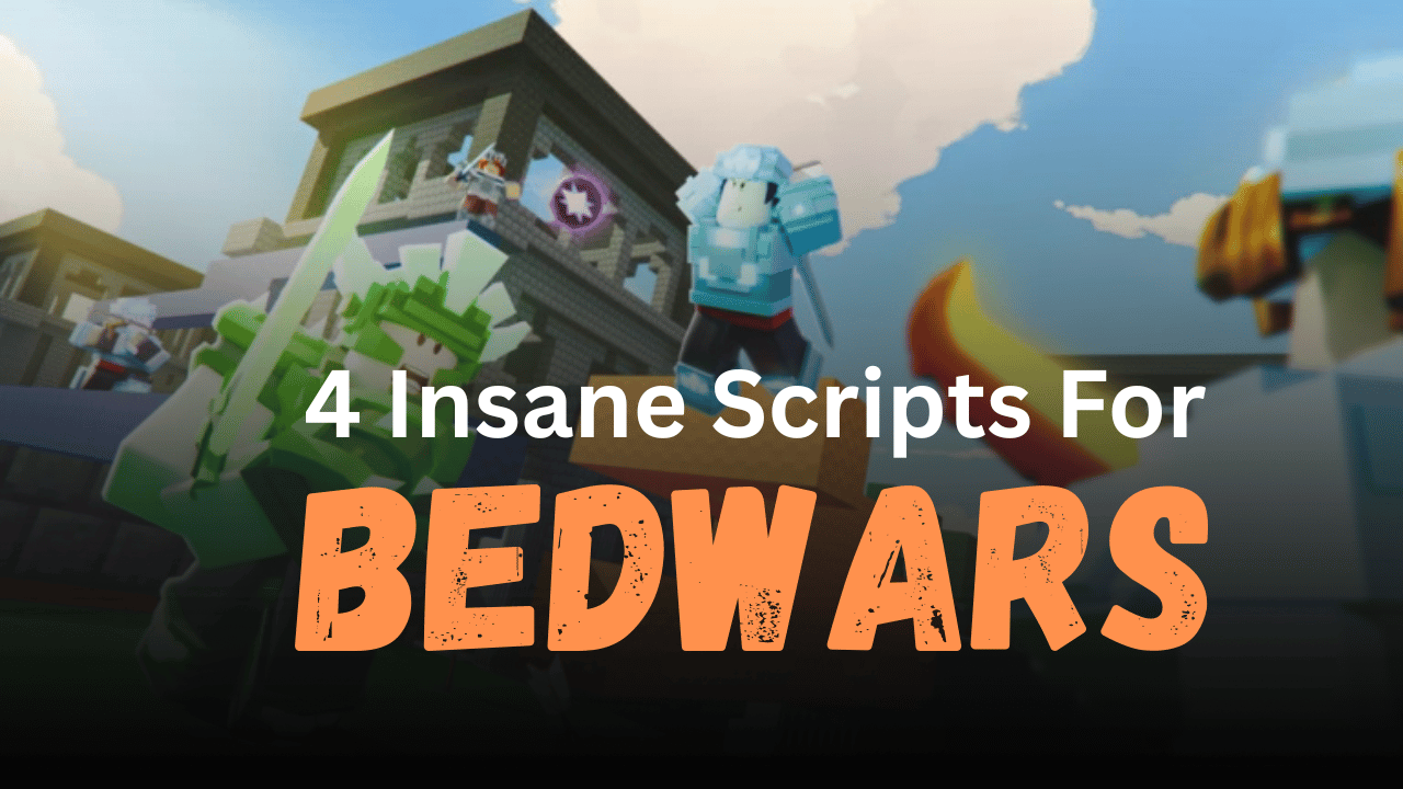 4 Insane BedWars Scripts