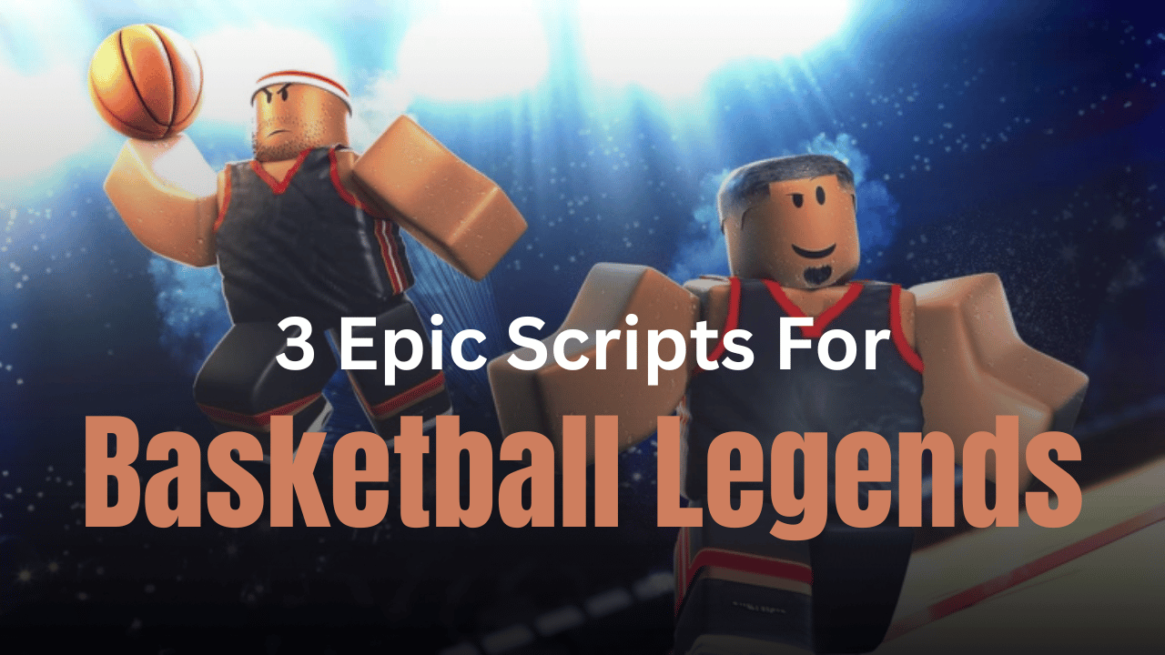 3 Epic Basketball Legends Scripts