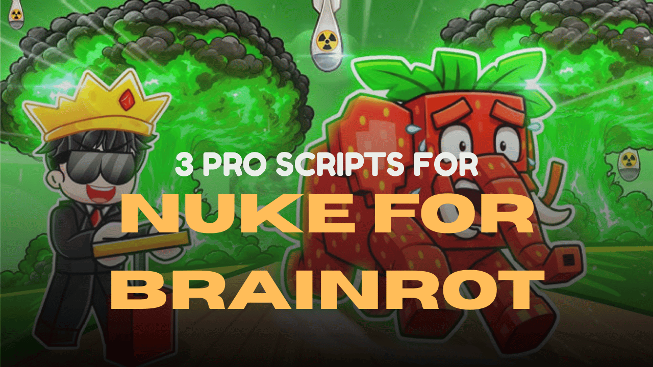 3 Pro Nuke for Brainrot Scripts