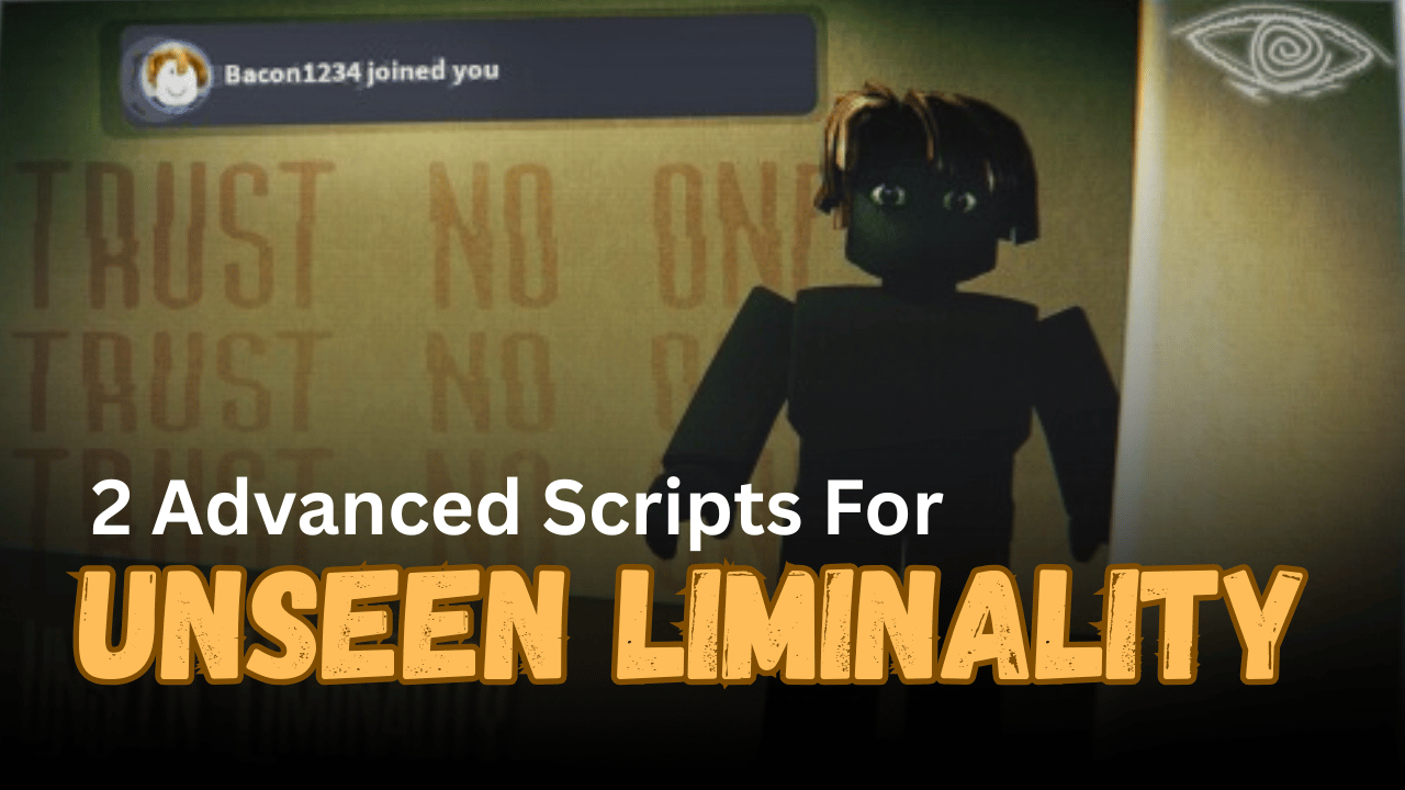2 Advanced Unseen Liminality Scripts