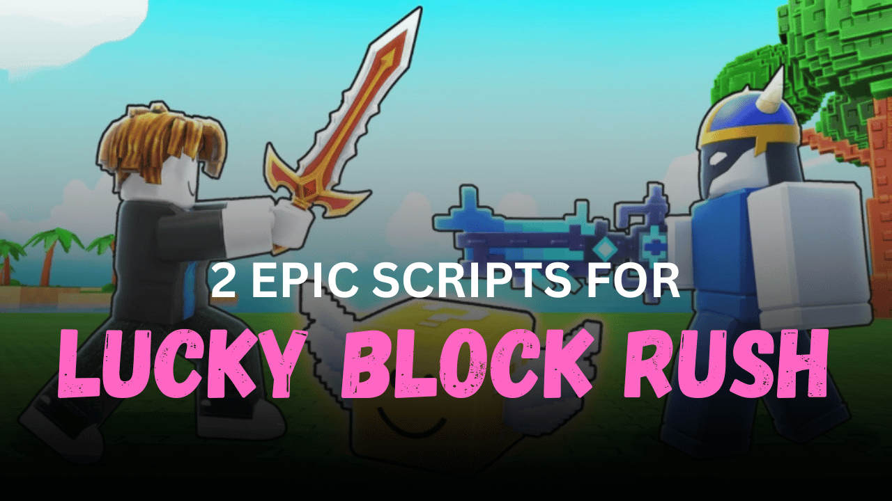 2 Epic Lucky Block Rush Scripts