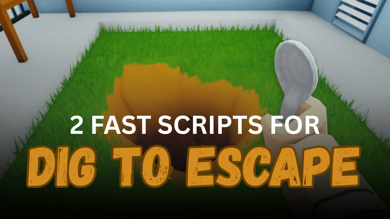 2 Fast Dig to Escape Scripts
