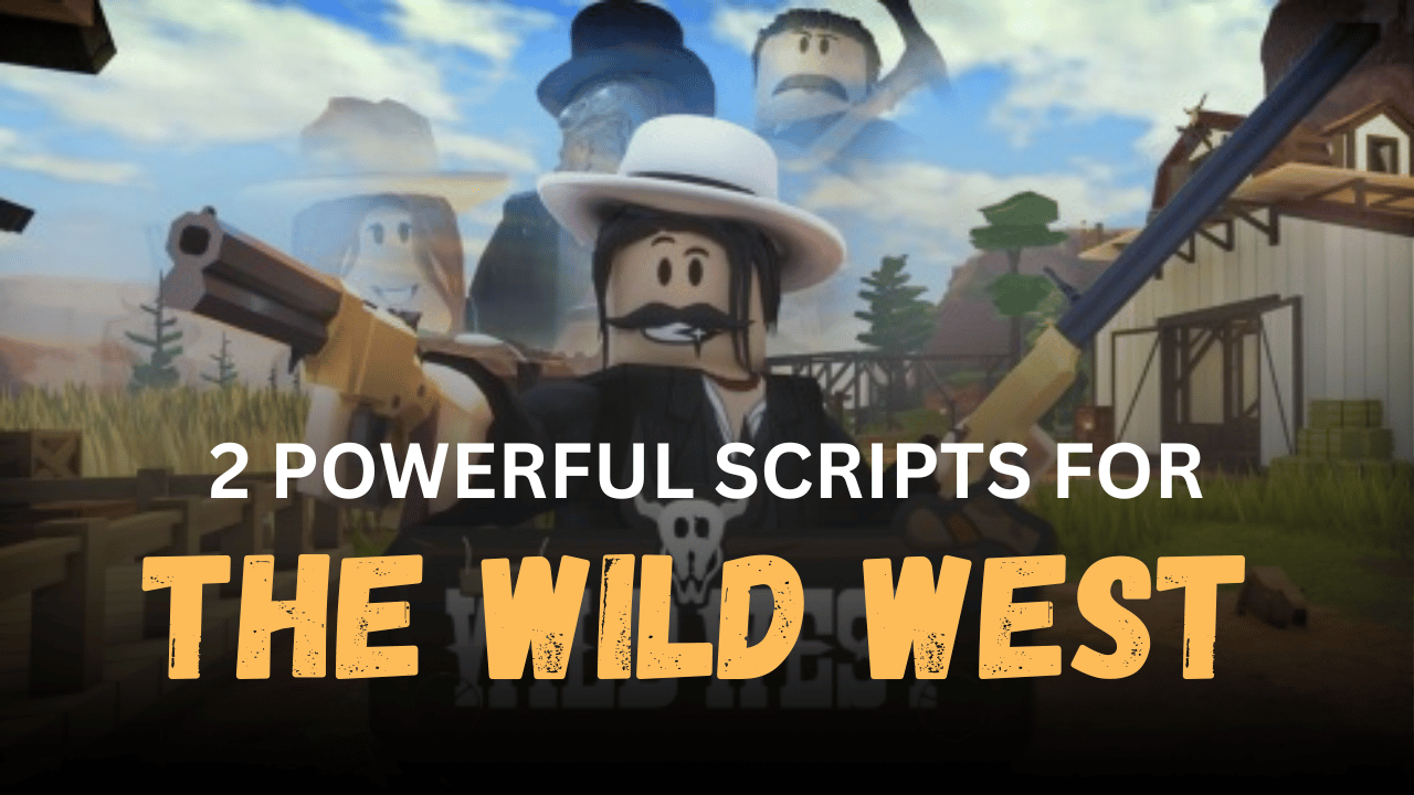 2 Powerful The Wild West Scripts