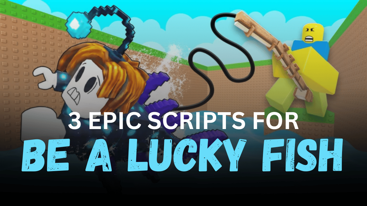 3 Epic Be a Lucky Fish Scripts