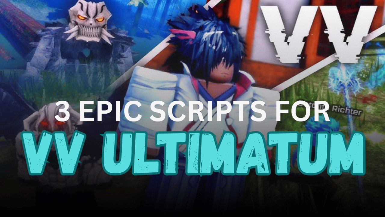 3 Epic VV ULTIMATUM Scripts