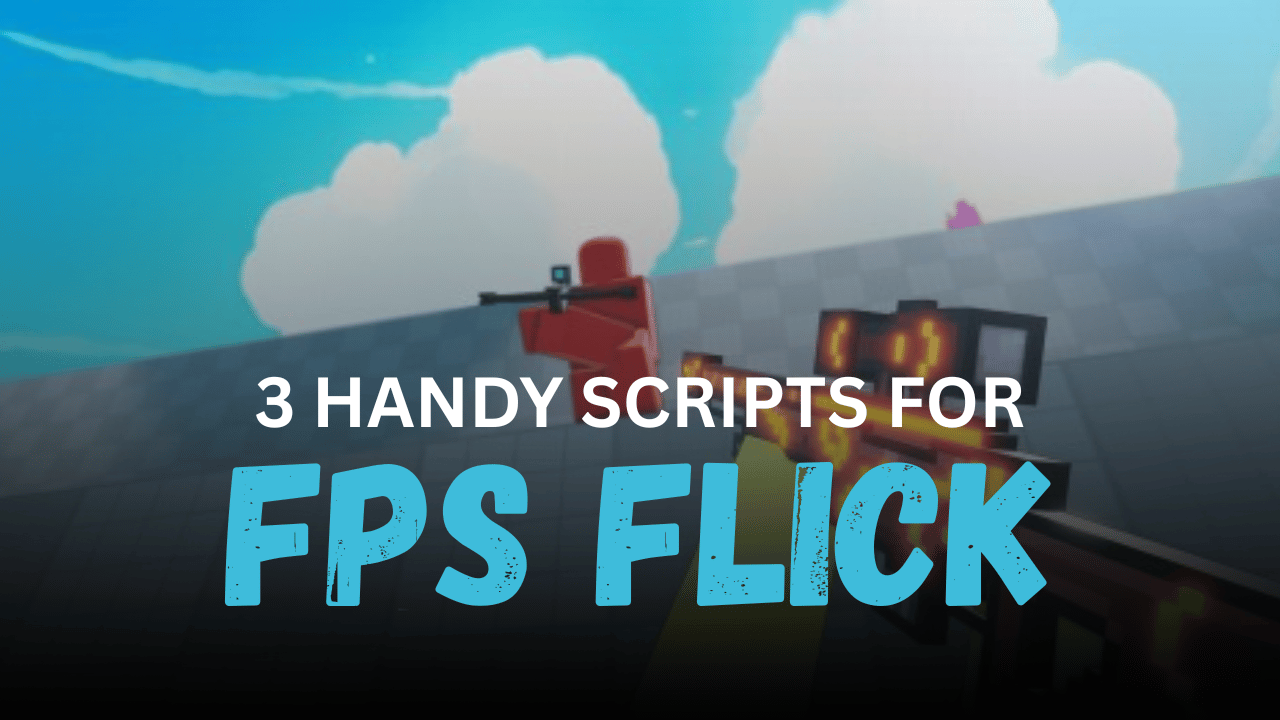 3 Handy FPS Flick Scripts