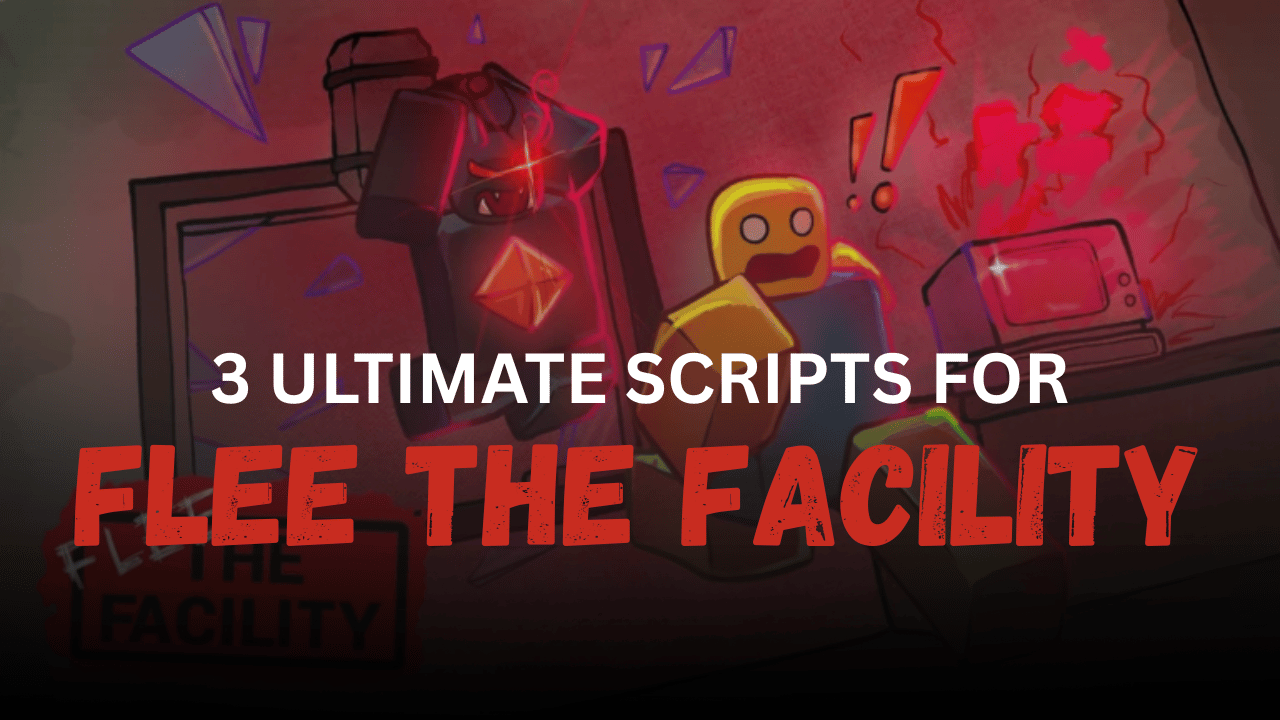 3 Ultimate Flee the Facility Scripts