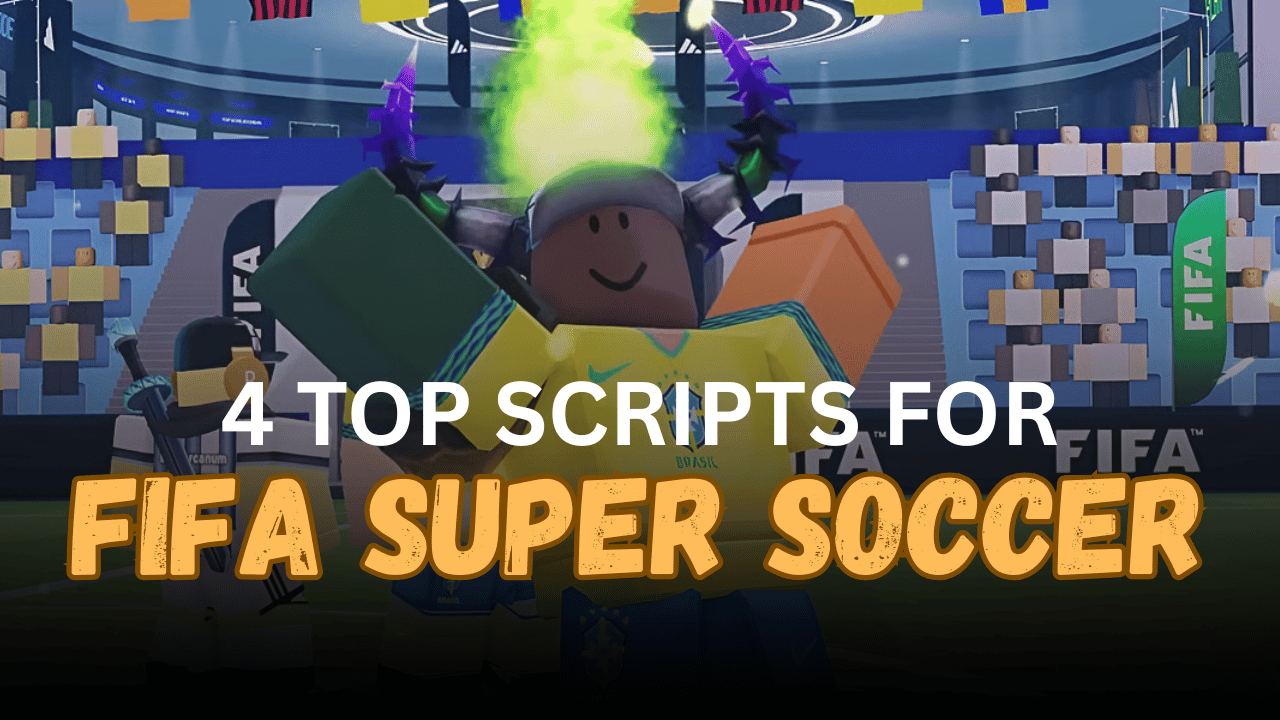 4 Top FIFA Super Soccer Scripts
