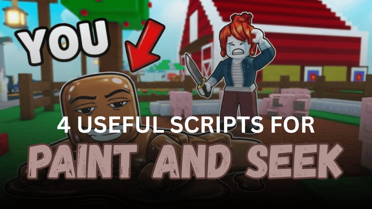4 Useful Paint and Seek Scripts – ESP, Auto Farm & Movement Boost Features