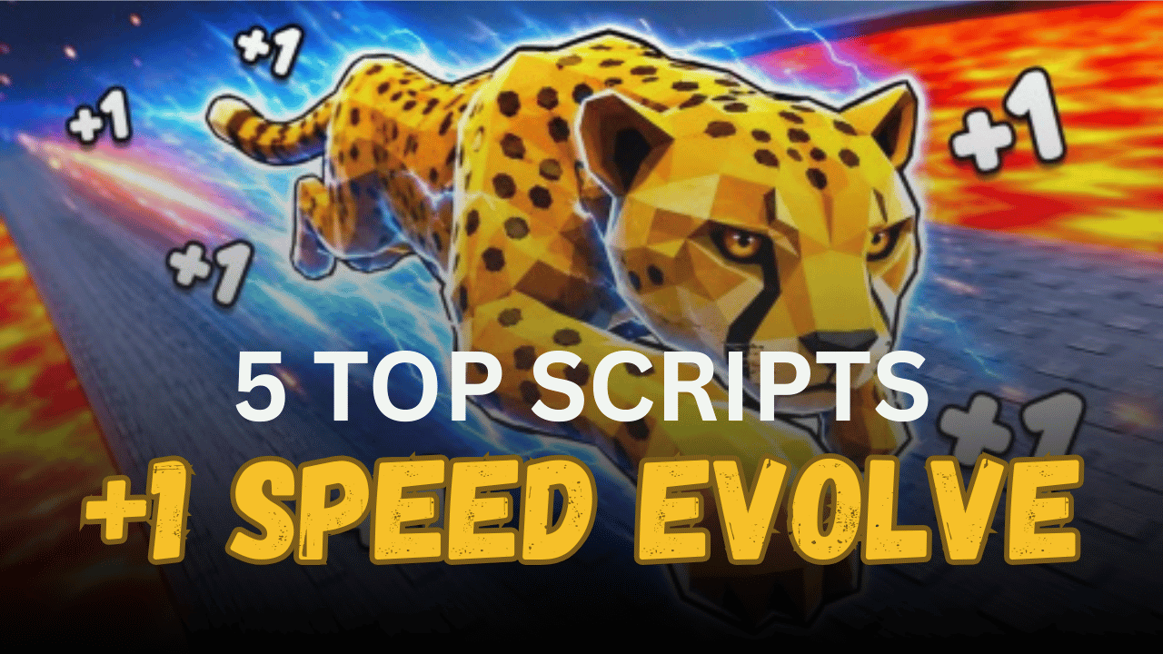5 Top +1 Speed Evolve Scripts