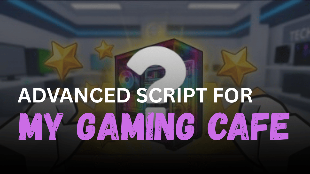 Advanced My Gaming Cafe Script