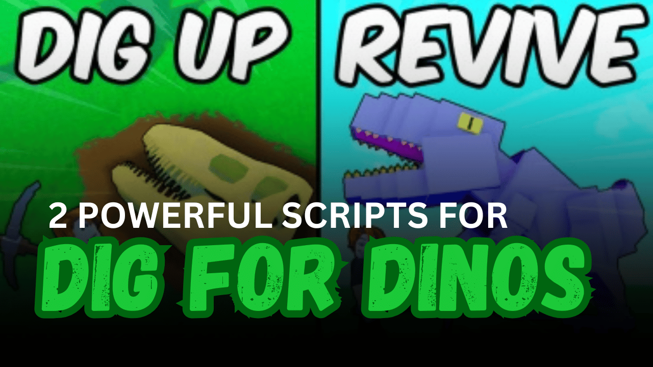 2 Powerful Dig for Dinos Scripts – Keyless, Open Source & Free Features