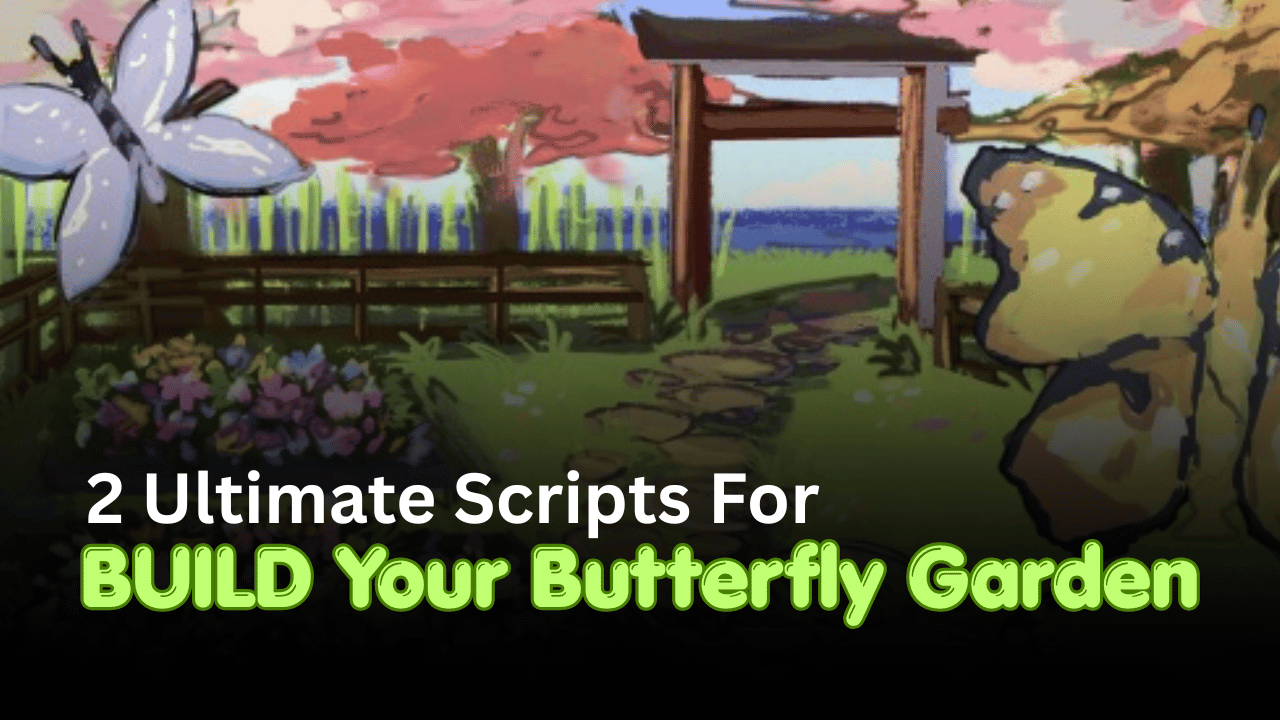 2 Ultimate BUILD Your Butterfly Garden Scripts – Auto Catch, Egg Farming & Full Automation