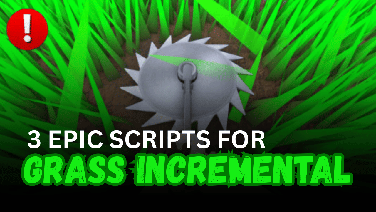3 Epic Grass Incremental Scripts – Auto Grass, Auto Farm & Teleports