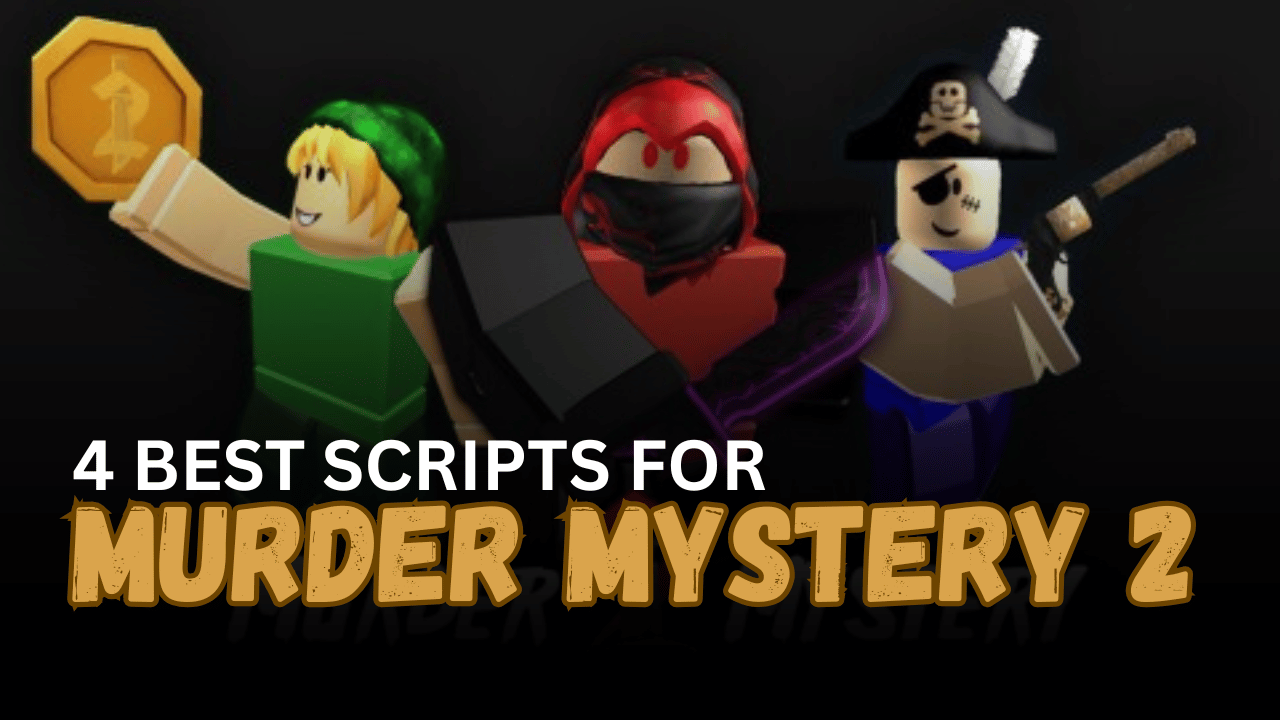 4 Best Murder Mystery 2 Scripts – ESP, Auto Farm, Coin Collection & Utility Features