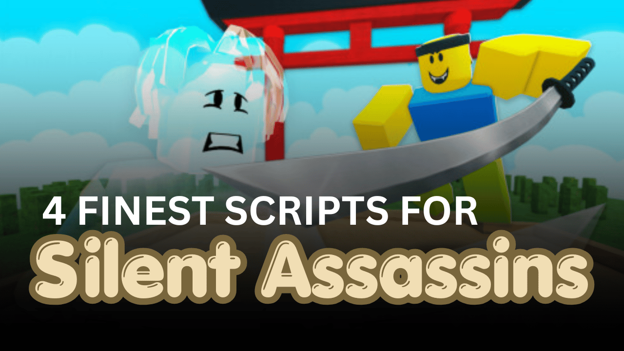 4 Finest Silent Assassins Scripts – Kill Aura, ESP, Auto Farm & Fast Slash