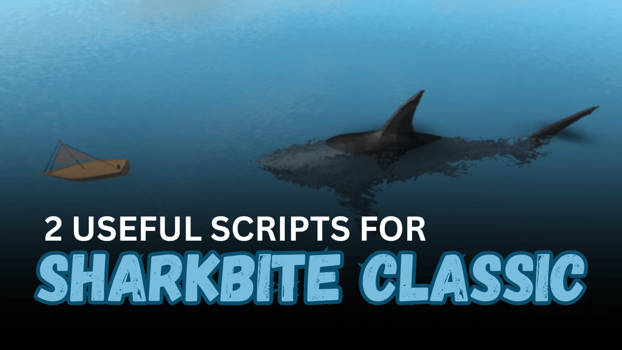 2 Useful SharkBite Classic Scripts – Shark ESP, Boat ESP & Chest Tracking