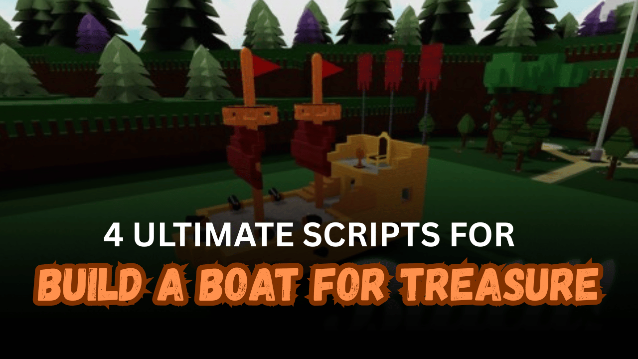 4 Ultimate Build A Boat For Treasure Scripts - Auto Farm, Quests, Gold & More