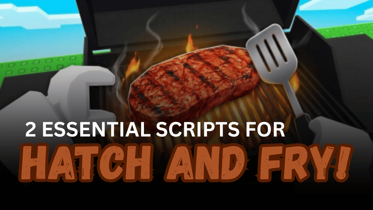 2 Essential Hatch and Fry! Scripts - Auto Hatch, Perfect Cook & Kitchen Automation