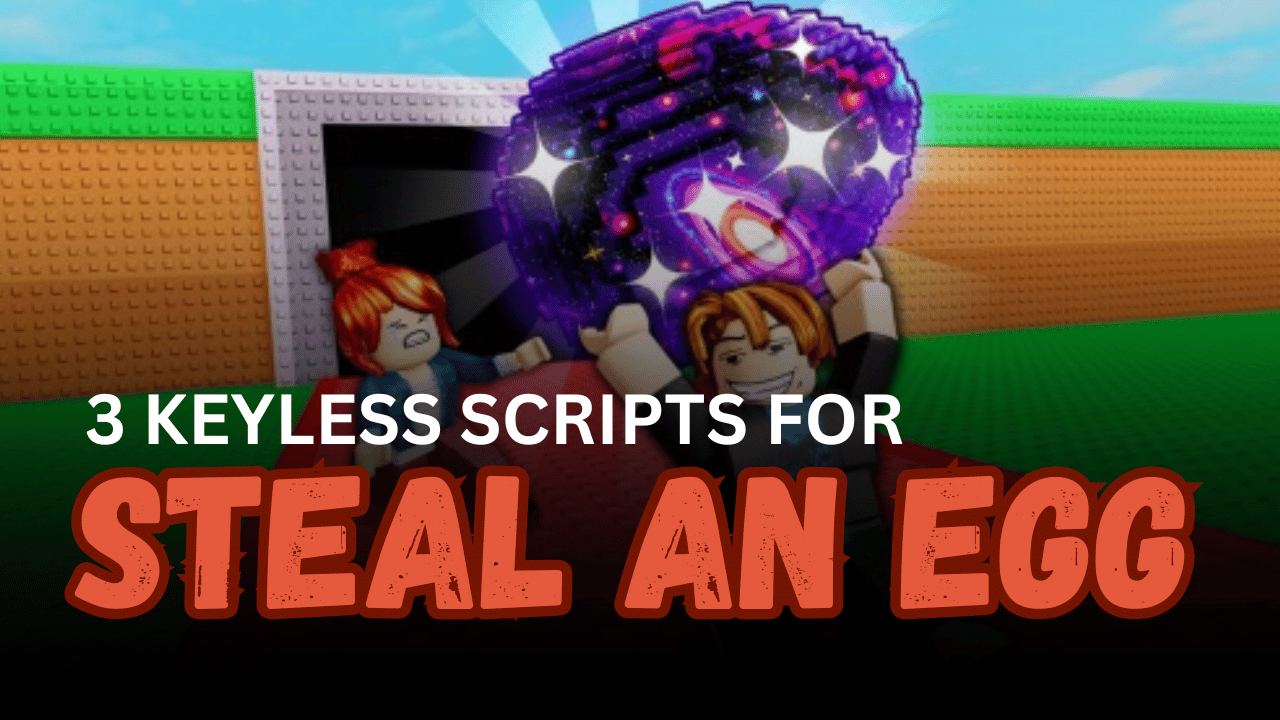 3 Keyless Steal an Egg Scripts - Private Server Hopper, Auto Buy & Killaura
