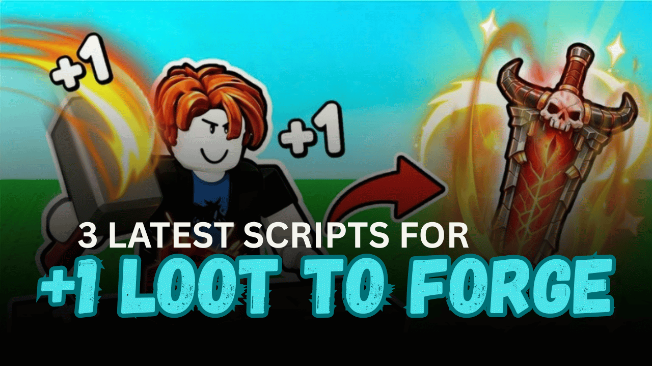 3 Latest +1 Loot To Forge Scripts - Auto Dungeon Farm, One-Hit Kill & Auto Forge