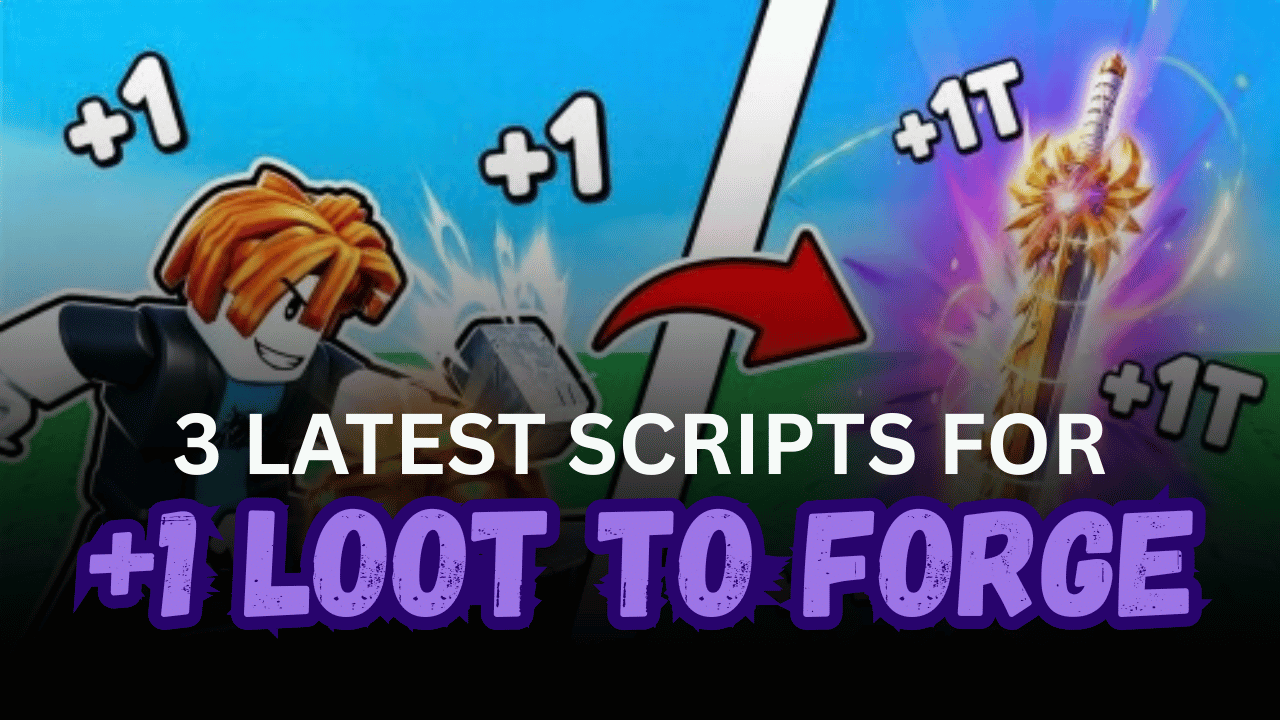 3 Latest +1 Loot To Forge Scripts - Auto Farm Zones, Auto Forge & 27-Zone Progression