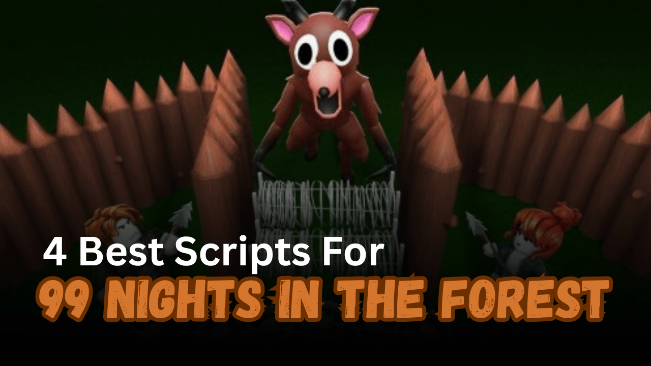 4 Best 99 Nights in the Forest Scripts - Auto Farm, Kill Aura & Base Automation